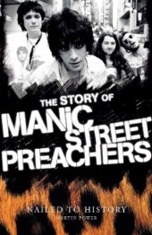 book The story of Manic Street Preachers: nailed to history