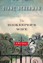 book The Zookeeper's Wife: A War Story