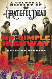 book No simple highway: a cultural history of the Grateful Dead