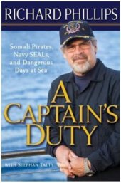 book A Captain's Duty: Somali Pirates, Navy SEALS, and Dangerous Days at Sea