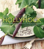 book Hollyhock: Garden to Table