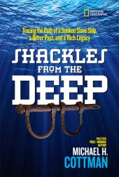 book Shackles from the deep: tracing the path of a sunken slave ship, a bitter past, and a rich legacy