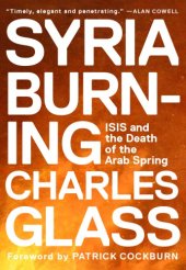 book Syria burning: ISIS and the death of the Arab Spring