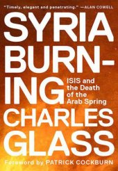 book Syria Burning: ISIS and the Death of the Arab Spring