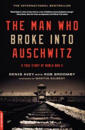 book The man who broke into Auschwitz: a true story of World War II