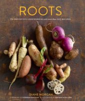 book Roots: The Definitive Compendium with more than 225 Recipes