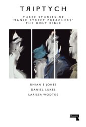 book Triptych: three studies of Manic Street Preachers' The Holy Bible