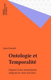 book Ontologie et temporalité esquisse d'une interprétation intégrale de ''Sein und Zeit