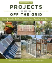 book Do-it-yourself projects to get you off the grid: rain barrels, chicken coops, solar panels, and more