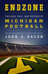 book Endzone: the rise, fall, and return of Michigan football