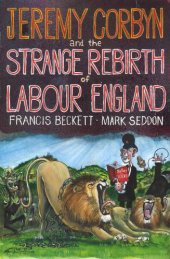 book Jeremy Corbyn and the Strange Rebirth of Labour England