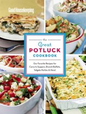 book Good housekeeping the great potluck cookbook: our favorite recipes for carry-in suppers, brunch buffets, tailgate parties & more!