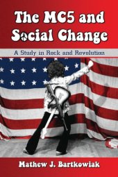 book The MC5 and social change: a study in rock and revolution