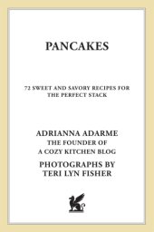 book Pancakes: 72 sweet and savory recipes for the perfect stack