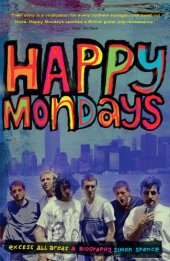 book Happy Mondays: excess all areas