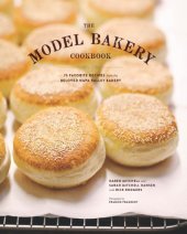 book The Model Bakery Cookbook: 75 Favorite Recipes from the Beloved Napa Valley Bakery