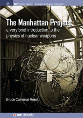 book The Manhattan Project: a very brief introduction to the physics of nuclear weapons