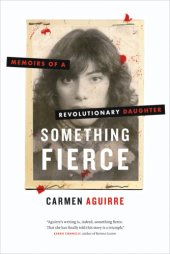 book Something fierce: memoirs of a revolutionary daughter