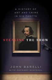 book Stealing the show: a history of art and crime in six thefts