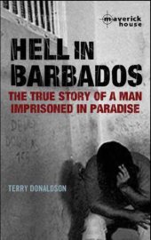 book Hell in Barbados: the true story of a man imprisoned in paradise