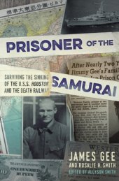 book Prisoner of the Samurai: surviving the sinking of the USS Houston and the death railway