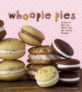 book Whoopie pies: dozens of mix 'em, match 'em, eat 'em up recipes