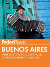 book Fodor's Buenos Aires: with Side Trips to Iguazú Falls, Gaucho Country & Uruguay