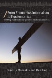 book From economics imperialism to freakonomics: the shifting boundaries between economics ant other social sciences