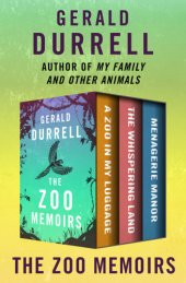 book The Zoo Memoirs: a Zoo in My Luggage, The Whispering Land, and Menagerie Manor