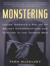 book Monstering: inside America's policy of secret interrogations and torture in the terror war