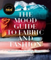 book The Mood guide to fabric and fashion: the essential guide from the world's most famous fabric store