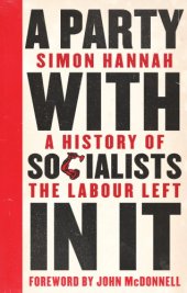 book A party with socialists in it: a history of the Labour left