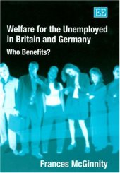 book Welfare For The Unemployed In Britain And Germany: Who Benefits?