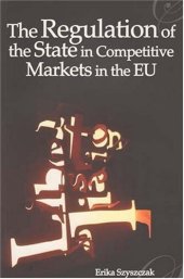 book The Regulation of the State in Competitive Markets in the Eu