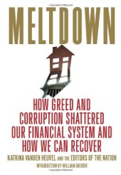 book Meltdown: How Greed and Corruption Shattered Our Financial System and How We Can Recover