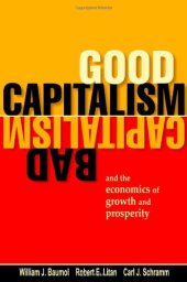 book Good Capitalism, Bad Capitalism, and the Economics of Growth and Prosperity