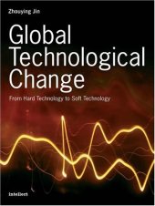 book Global Technological Change: From Hard Technology To Soft Technology