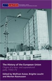 book The History of the European Union: Origins of a Trans- and Supranational Polity 1950-72