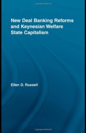 book New Deal Banking Reforms and Keynesian Welfare State Capitalism