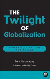 book The Twilight of Globalisation: Property, State and Capitalism