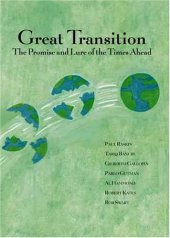 book Great Transition: The Promise and Lure of the Times Ahead