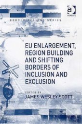 book EU Enlargement, Region Building And Shifting Borders of Inclusion And Exclusion