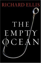 book The empty ocean: plundering the world's marine life