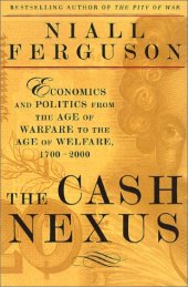 book The Cash Nexus: Money and Power in the Modern World, 1700-2000