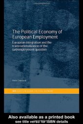 book The Political Economy of European Employment: European Integration and the Transnationalization of the