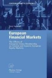 book European Financial Markets: The Effects of European Union Membership on Central and Eastern European Equity Markets