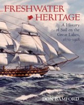 book Freshwater Heritage: A History of Sail on the Great Lakes, 1670-1918