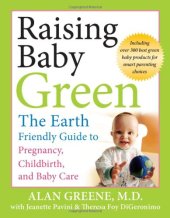 book Raising Baby Green: The Earth-Friendly Guide to Pregnancy, Childbirth, and Baby Care