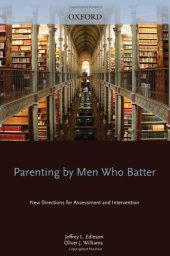 book Parenting by Men Who Batter: New Directions for Assessment and Intervention