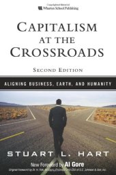 book Capitalism at the Crossroads: Aligning Business, Earth, and Humanity